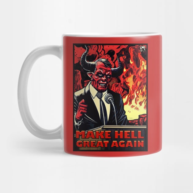 Make Hell Great Again by cloudlanddesigns